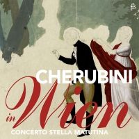 Cherubini in Wien. Concerto Stella Matutina
